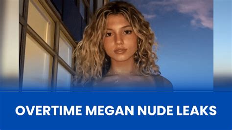 leaked overtime megan nudes|Overtime Megan